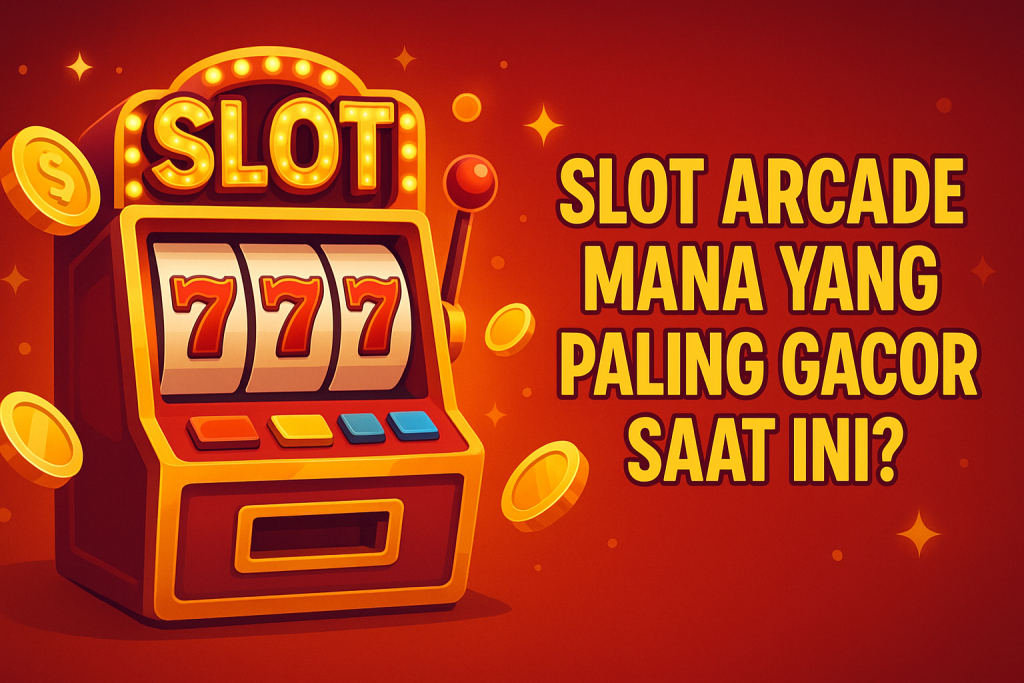 Slot Arcade Gacor
